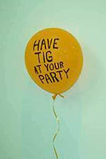 Have Tig At Your Party